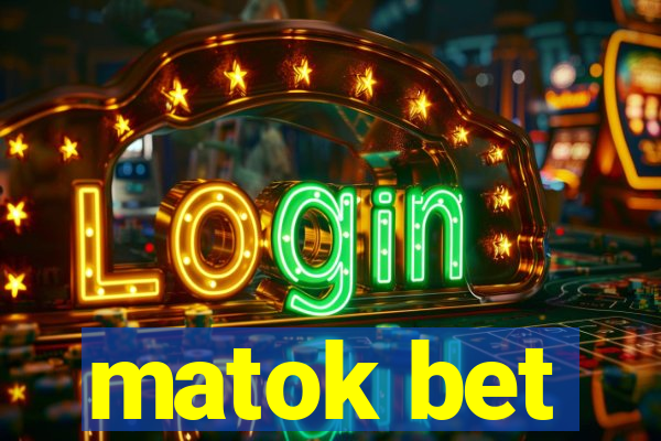 matok bet